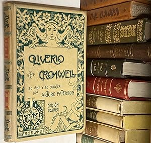 Seller image for Oliverio Cromwell. Su vida y su caracter. Precedida de un estudio histrico del reinado de Carlos I de Inglaterra hasta el princ for sale by LIBRERA DEL PRADO