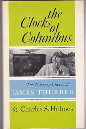 The Clocks of Columbus: The Literary Career of James Thurber