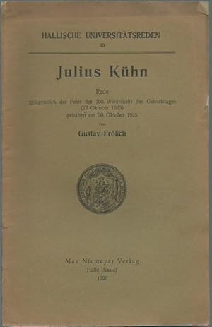 Imagen del vendedor de Julius Khn. Rede gelegentlich der Feier der 100. Wiederkehr des Geburtstages (23.Oktober 1925) gehalten am 30. Oktober 1925. (= Hallische Universittsreden 30). a la venta por Antiquariat Carl Wegner