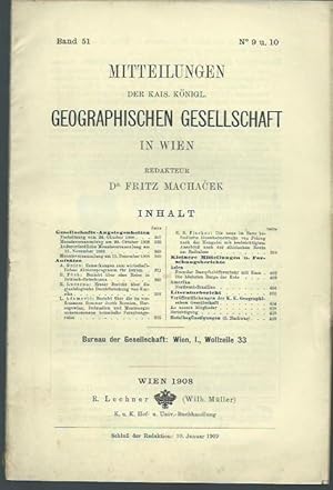 Imagen del vendedor de Mitteilungen der Kais. Knigl. Geographischen Gesellschaft in Wien. Band 51, No 9 und 10. Mit Gesellschafts-Angelegenheiten / Aufstze von A. Guirs: Bemerkungen zum wirtschaftlichen Aktionsprogramm fr Istrien / E. S. Fischer: Die neue im Baue befindliche Eisenbahnstrecke von Peking nach der Mongolei mit beabsichtigtem Anschlu nach der sibirischen Route am Baikalsee u.a. / Mitteilungen / Literaturbericht. a la venta por Antiquariat Carl Wegner