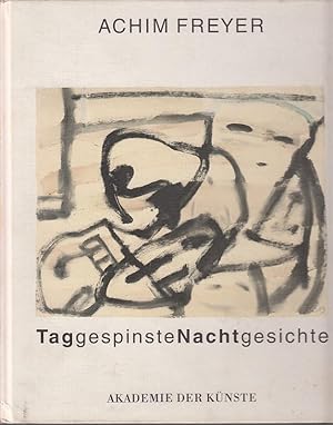 Immagine del venditore per Achim Freyer - Taggespinste Nachtgesichte : Malerei. Hrsg. Akademie der Knste, Berlin. venduto da Antiquariat Carl Wegner