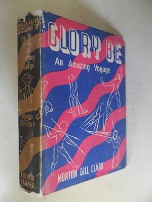 Glory Be: An Amazing Voyage