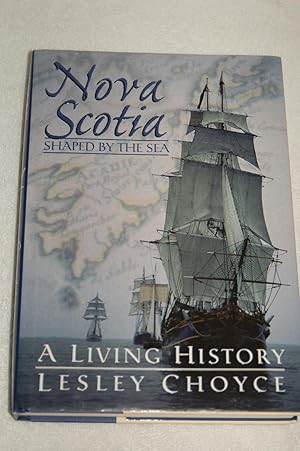 Immagine del venditore per Nova Scotia; Shaped by the Sea; A Living History venduto da Books by White/Walnut Valley Books