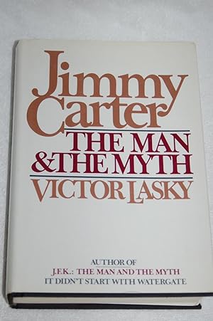 Jimmy Carter; The Man and the Myth