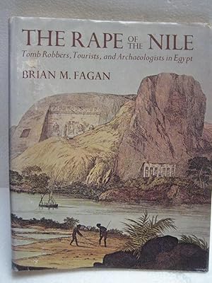 Imagen del vendedor de The Rape of the Nile: Tomb Robbers, Tourists, and Archaeologists in Egypt a la venta por HERB RIESSEN-RARE BOOKS