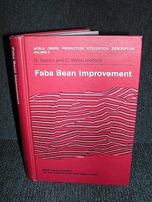 Faba Bean Improvement Proceedings of the Faba Bean Conference Held in Cairo, Egypt, March 7-11, 1981