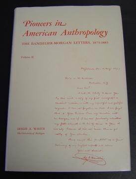 Pioneers in American Anthropology: The Bandelier-Morgan Letters 1873-1883, Volume II
