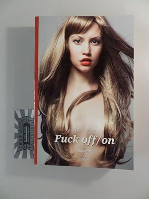 Seller image for Fuck off/on : Roman. for sale by Druckwaren Antiquariat