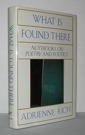 Seller image for WHAT IS FOUND THERE Notebooks on Poetry and Politics for sale by Evolving Lens Bookseller