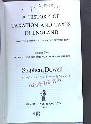 Seller image for A HISTORY OF TAXATION AND TAXES IN ENGLAND FROM THE EARLIEST TIMES TO THE PRESENT DAY. Volume Two: TAXATION FROM THE CIVIL WAR TO THE PRESENT DAY. for sale by Antiquariat Bookfarm