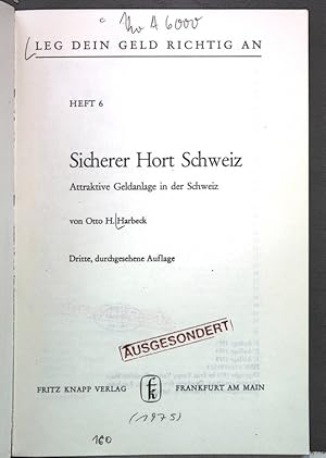 Imagen del vendedor de Sicherer Hort Schweiz. Attraktive Geldanlage in der Schweiz. LEG DEIN GELD RICHTIG AN. HEFT 6. a la venta por Antiquariat Bookfarm