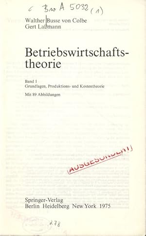 Immagine del venditore per Betriebswirtschaftstheorie. Band 1: Grundlagen, Produktions- und Kostentheorie. Mit 89 Abbildungen. venduto da Antiquariat Bookfarm