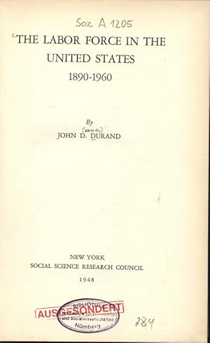 Seller image for THE LABOR FORCE IN THE UNITED STATES 1890-1960. for sale by Antiquariat Bookfarm