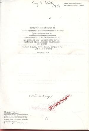 Bild des Verkufers fr DER EINFLUSS VON TAGESZEITUNGEN AUF DIE BEWERTUNG EINES AKTUELLEN POLITISCHEN EREIGNISSES. Sonderforschungsbereich 22, "Sozialisations- und Kommunikationsforschung". Forschungsbericht 70. Arbeitsbericht 7 des Tei1 Projektes C. zum Verkauf von Antiquariat Bookfarm