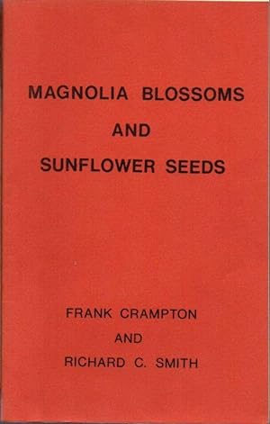 Seller image for Magnolia Blossoms and Sunflower Seeds for sale by Clausen Books, RMABA