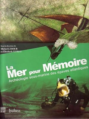 Imagen del vendedor de LA MER POUR MEMOIRE - Archologie sous-marine des paves Atlantiques a la venta por Jean-Louis Boglio Maritime Books