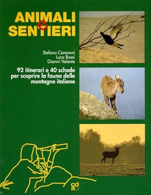 Bild des Verkufers fr Animali e sentieri. 92 itinerari e 40 schede per scoprire la fauna delle montagne italiane. zum Verkauf von FIRENZELIBRI SRL