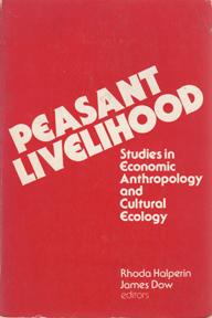 Immagine del venditore per Peasant Livelihood; Studies in Economic Anthropology and Cultural Ecology venduto da Sutton Books