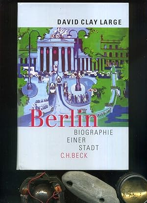 Imagen del vendedor de Berlin. Biographie einer Stadt. Mit zahlreichern Abbildungen in s/w. a la venta por Umbras Kuriosittenkabinett