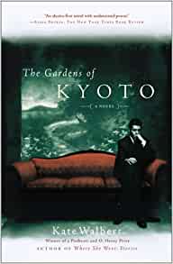 Imagen del vendedor de The Gardens of Kyoto: A Novel a la venta por knew_4_you