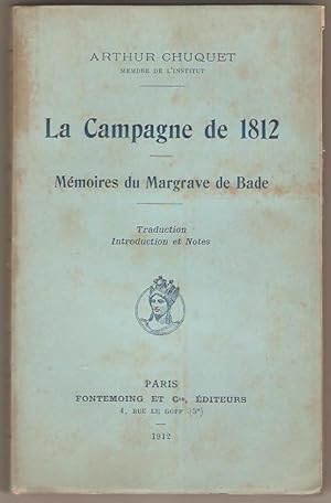 La campagne de 1812. Mémoires du Margrave de Bade. trduction, introduction et notes.