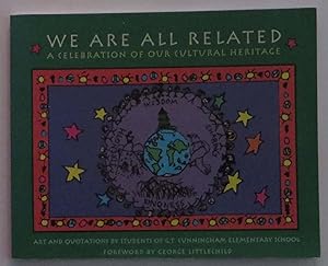 We Are All Related : A Celebration of Our Cultural Heritage