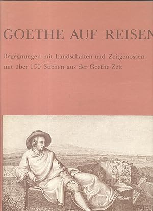 Immagine del venditore per Goethe auf Reisen - Begegnungen mit Landschaften und Zeitgenossen venduto da CHARLES BOSSOM