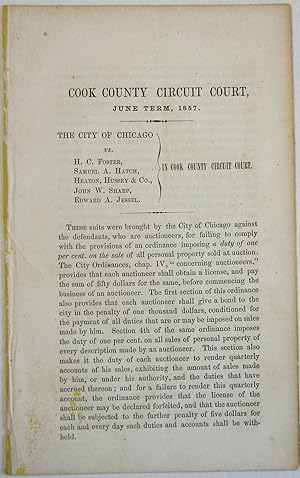 COOK COUNTY CIRCUIT COURT, JUNE TERM, 1857. THE CITY OF CHICAGO VS. H.C. FOSTER, SAMUEL A. HATCH,...