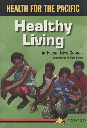 Seller image for Healthy Living in Papua New Guinea (Health for the Pacific) for sale by Masalai Press