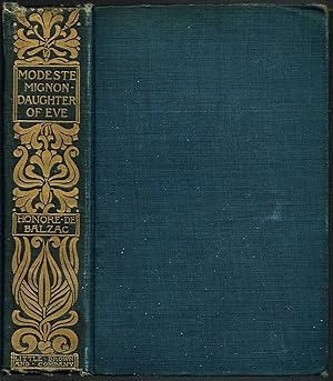 Imagen del vendedor de The Works of Balzac, CENTENARY EDITION, VOLUME IV: Scenes from the Private Life, LA COMEDIE HUMAINE of HONORE DE BALZAC: MODESTE MIGNON - A DAUGHTER OF EVE - THE PEACE OF A HOME a la venta por SUNSET BOOKS