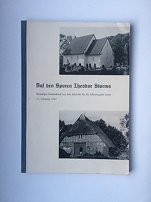 Auf den Spuren Theodor Storms. Einmaliger Sonderdruck aus dem Jahrbuch für die Schleswigsche Gees...