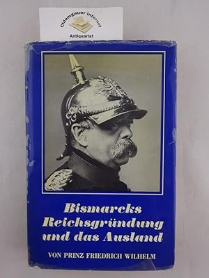 Imagen del vendedor de Bismarcks Reichsgrndung und das Ausland. a la venta por Chiemgauer Internet Antiquariat GbR