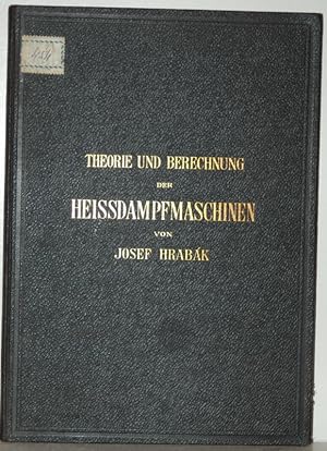 Bild des Verkufers fr Theorie und practische Berechnung der Heissdampfmaschinen. Mit einem Anhange ber die Zweicylinder-Condensations-Maschinen mit hohem Dampfdruck. zum Verkauf von Antiquariat  Braun