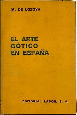 Imagen del vendedor de EL ARTE GOTICO EN ESPAA. ARQUITECTURA, ESCULTURA, PINTURA. a la venta por Librera Javier Fernndez