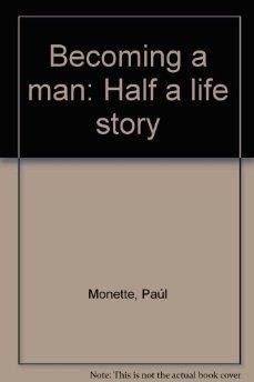 Becoming a Man: Half a Life Story.