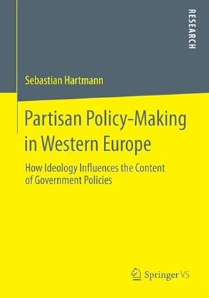 Immagine del venditore per Partisan Policy-Making in Western Europe : How Ideology Influences the Content of Government Policies venduto da AHA-BUCH GmbH