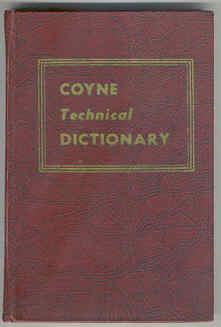 Coyne Technical Dictionary of 4000 Terms Used in Television, Radio, Electricity, Electronics