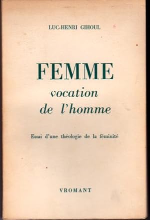 Femme, vocation de l'homme. Essai d'une théologie de la féminité