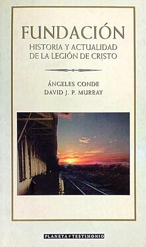 Seller image for Fundacin, historia y actualidad de la legin de Cristo for sale by LibroUsado | TikBooks