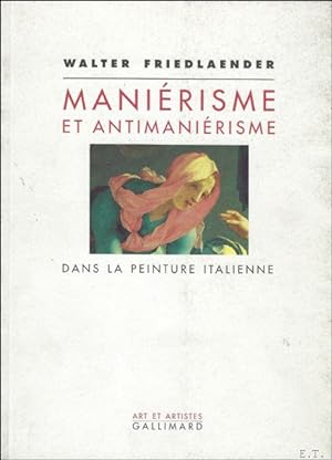 Seller image for MANIERISME ET ANTIMANIERISME DANS LA PEINTURE ITALIENNE. for sale by BOOKSELLER  -  ERIK TONEN  BOOKS