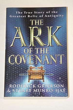 The Ark Of The Covenant - The True Story Of The Greatest Relic Of Antiquity