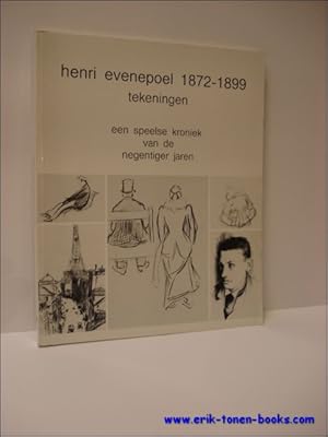 Seller image for HENRI EVENEPOEL 1872-1899 TEKENINGEN een speelse kroniek van de negentiger jaren for sale by BOOKSELLER  -  ERIK TONEN  BOOKS