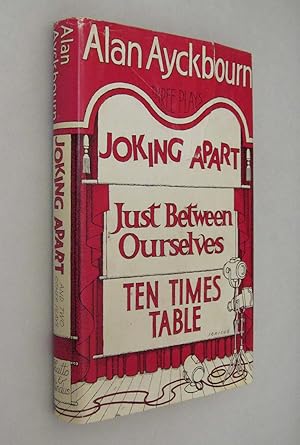 Seller image for Three Plays: Joking Apart, Just Between Ourselves, Ten Times Table for sale by Renaissance Books