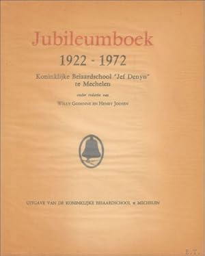 Image du vendeur pour JUBILEUMBOEK 1922 - 1972. KONINKLIJKE BEIAARDSCHOOL JEF DENYN TE MECHELEN. mis en vente par BOOKSELLER  -  ERIK TONEN  BOOKS