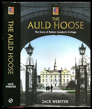 Imagen del vendedor de The Auld Hoose; The Story of Robert Gordon's College a la venta por Little Stour Books PBFA Member