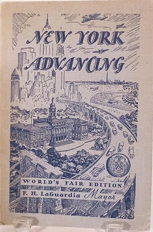 Seller image for New York Advancing World's Fair Edition; The Result Of Five Years Of Progressive Administration In The City Of New York F.H. LaGuardia, Mayor Together with an Official Guide to the City of New York Exhibit Building for sale by Royoung Bookseller, Inc. ABAA