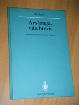 Seller image for Ars longa, vita brevis. Problemgeschichte kritischer Fragen II for sale by Versandantiquariat Rainer Kocherscheidt