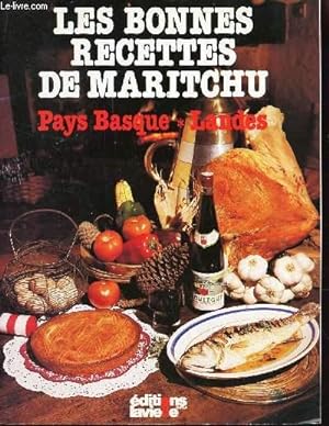Seller image for LES BONNES RECETTES DE MARITCHU - PAYS BASQUE - LANDES for sale by Le-Livre