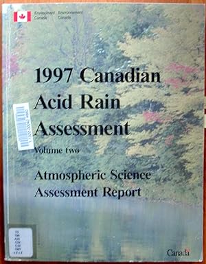 1997 Canadian Acid Assessment. Volume Two- Atmospheric Science Assessment Report.