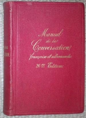 Immagine del venditore per Handbuch der franzsischen und deutschen Sprache oder vollstndige Anleitung, sich im Franzsischen sowohl als im Deutschen richtig und gelufig auszudrcken. Auch ein Vedamecum fr Reisende. / Manuel de la Conversation francaise et allemande. venduto da Antiquariat Johann Forster